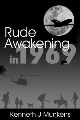 Rude Awakening in 1969 By Mr Kenneth J Munkens 9780966395136