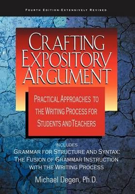 Crafting Expository Argument By Michael Degen 9780966512588