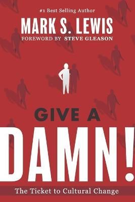 Give A Damn! By Mark S Lewis 9780967169668 (Paperback)