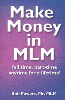 Make Money in MLM By Bob Powers 9780967345109 (Paperback)