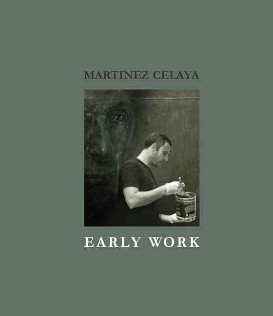 Martinez Celaya By Daniel A. Siedell 9780967360867 (Hardback)