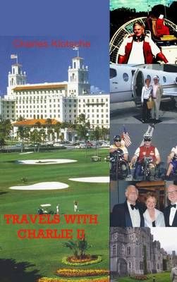 Travels With Charlie II By Charles M Klotsche 9780967389066 (Hardback)