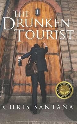 The Drunken Tourist By Chris Santana 9780967405629 (Paperback)
