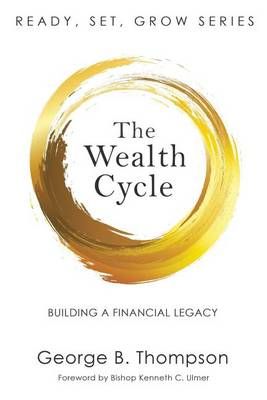 The Wealth Cycle By George B Thompson 9780967485829 (Paperback)