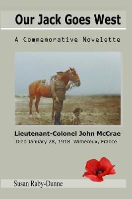 Our Jack Goes West: A Commemorative Novelette By Raby-Dunne, Susan