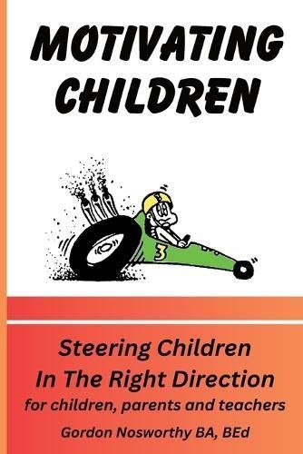 Motivating Children By Gordon Nosworthy 9780969541578 (Paperback)