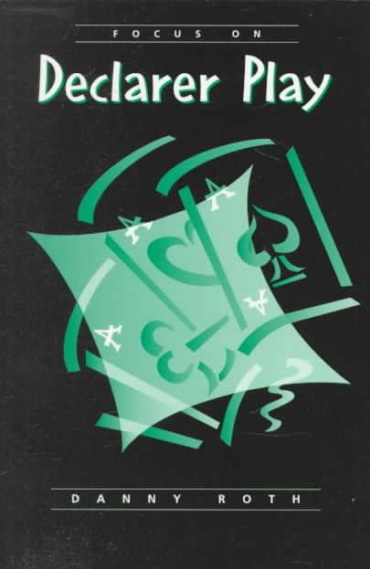 Focus on Declarer Play By Danny Roth 9780969846130 (Paperback)