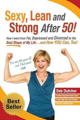 Sexy, Lean and Strong After 50! 9780970054951 (Paperback)
