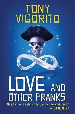 Love and Other Pranks By Tony Vigorito 9780970141958 (Paperback)