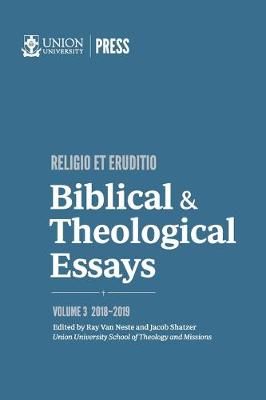 Biblical & Theological Essays By Jacob Shatzer, Ray Van Neste