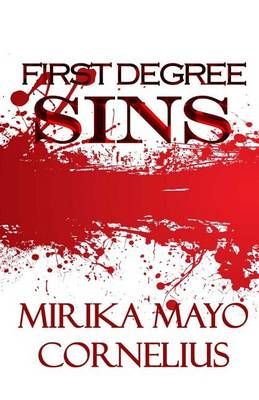 First Degree Sins By Mirika Mayo Cornelius 9780970851789 (Paperback)
