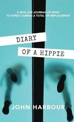 Diary of a Hippie By John Harbour 9780971023031 (Paperback)