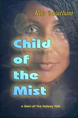 Child of the Mist By Kae Cheatham 9780971428706 (Paperback)