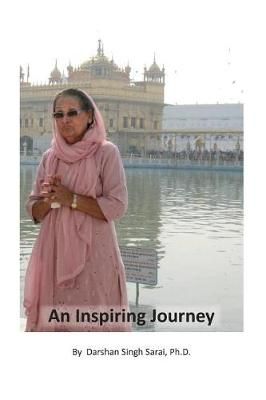 An Inspiring Journey By Darshan Singh Sarai 9780971594623 (Paperback)