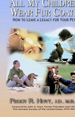 All My Children Wear Fur Coats By Peggy R Hoyt 9780971917712