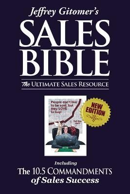 Jeffrey Gitomer's the Sales Bible By Jeffrey Gitomer 9780971946897