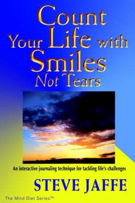Count Your Life with Smiles, Not Tears By Steve Jaffe 9780972060509