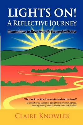Lights On! a Reflective Journey By Claire Knowles 9780972120449