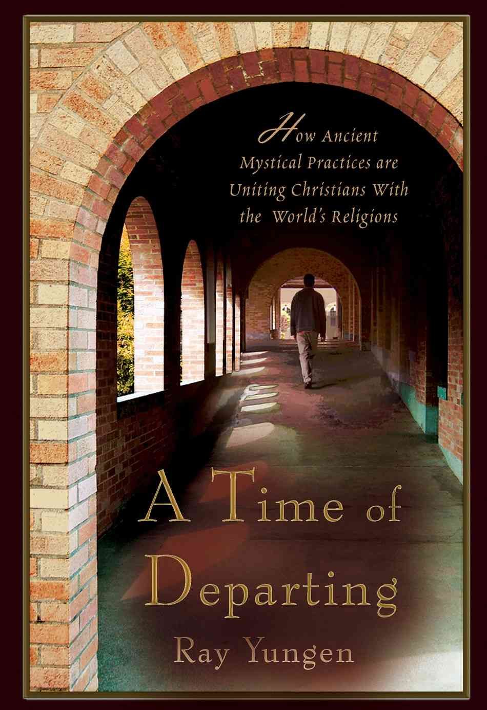 A Time of Departing By Ray Yungen 9780972151276 (Paperback)