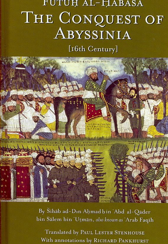 The Conquest of Abyssinia By Sihab ad-Din Ahmad bin Abd al-Qader bin