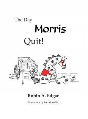 Day Morris Quit By Edgar 9780972377027 (Hardback)