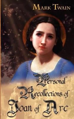 Personal Recollections of Joan of Arc By Twain, Mark 9780972397070