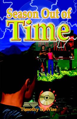 Season Out of Time By Timothy D Wise 9780972554947 (Paperback)