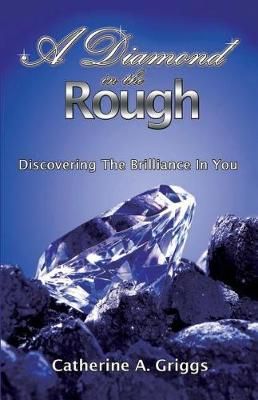 A Diamond in the Rough By Catherine a Griggs 9780972741668 (Paperback)