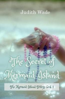 The Secret of Mermaid Island By Judith Wade 9780972895804 (Paperback)