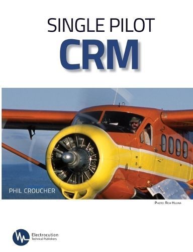 Single Pilot CRM By Phil Croucher 9780973225372 (Paperback)