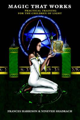 Magic That Works By Frances Harrison, Nineveh Shadrach 9780973593129