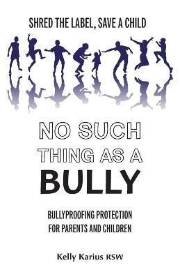 No Such Thing as a Bully By Karius 9780973683141 (Paperback)