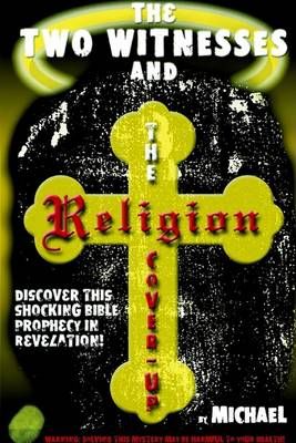The Two Witnesses and the Religion Coverup By Brumfield, Michael