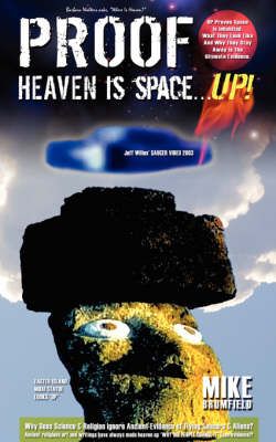 Heaven Is Space . . . UP! By Michael Brumfield 9780974039091