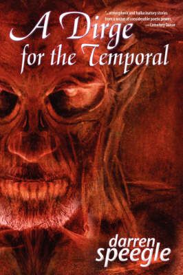 A Dirge for the Temporal By Darren Speegle 9780974503134 (Paperback)