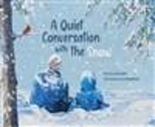 A Quiet Conversation With the Snow 9780974721781 (Hardback)