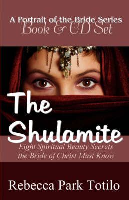 A Portrait of the Bride: The Shulamite By Totilo, Rebecca Park