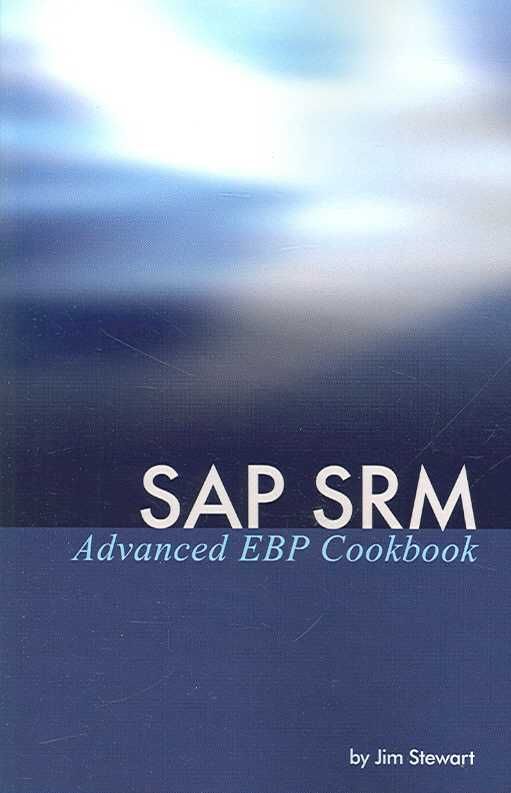 SAP Srm Advanced Ebp Cookbook By Jim Stewart 9780975305201 (Paperback)