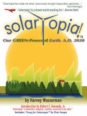 SOLARTOPIA! Our Green-Powered Earth, A.D. 2030 9780975340240