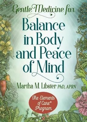 Gentle Medicine for Balance in Body and Peace of Mind By Libster