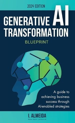 Generative AI Transformation Blueprint By I Almeida 9780975642207