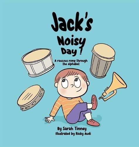 Jack's Noisy Day By Sarah Tinney (author), Ricky Audi (illustrator)