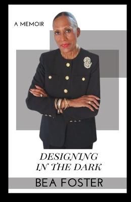 Designing In The Dark By Bea Foster 9780975926390 (Paperback)