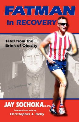 Fatman in Recovery By Jay Sochoka 9780976155393 (Paperback)