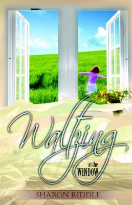 Waltzing at the Window By Sharon Kay Riddle 9780976158349 (Paperback)