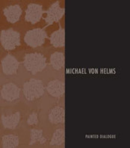 Michael Von Helms: Painted Dialogue By Luanne E McKinnon 9780976252382