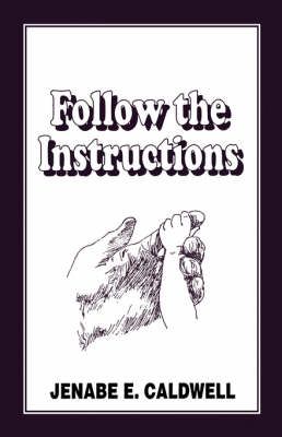 Follow the Instructions By Caldwell, Jenabe E. 9780976278061