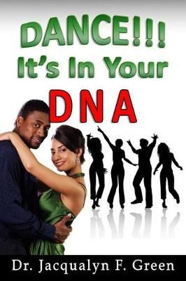 Dance! It's in Your DNA By Green 9780976672852 (Paperback)