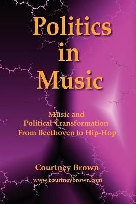 Politics in Music By Courtney Brown 9780976676232 (Paperback)