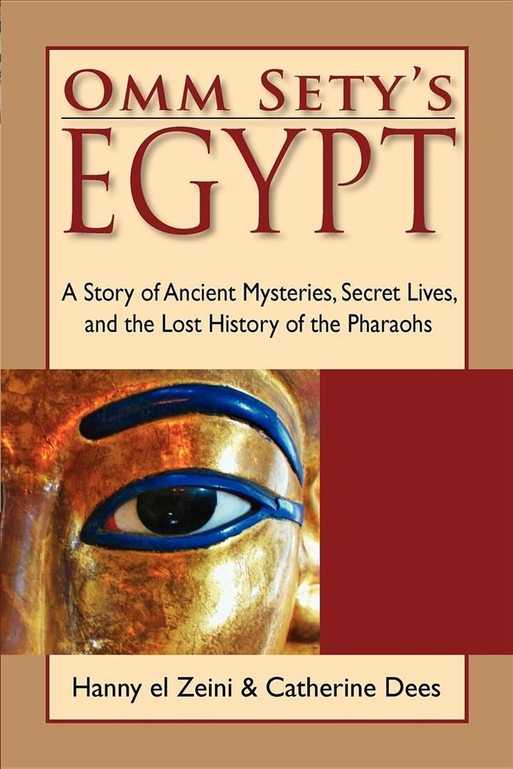 Omm Sety's Egypt By Hanny El Zeini, Catherine Dees 9780976763130
